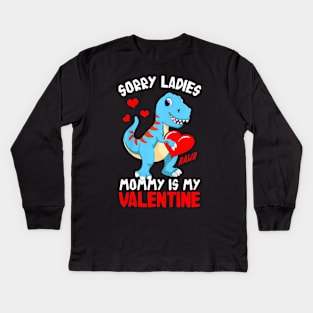 Kids Sorry Mommy Is My Valentine Baby T Rex Boys Valentine Kids Long Sleeve T-Shirt